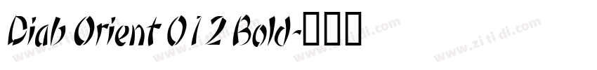 Diab Orient 012 Bold字体转换